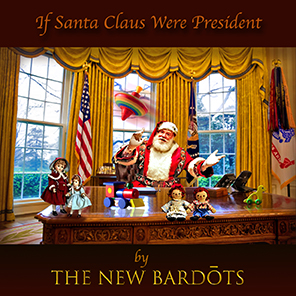 If Santa Claus were President. Christmas song by The NEW Bardots